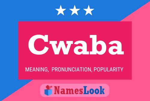 Cwaba Name Poster