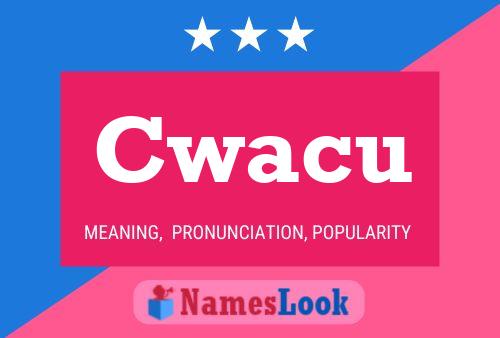 Cwacu Name Poster