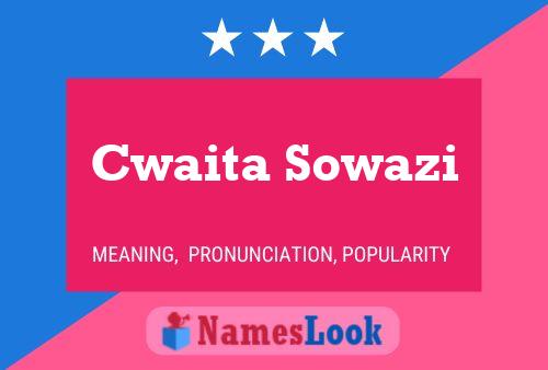 Cwaita Sowazi Name Poster