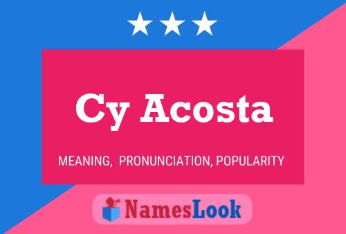 Cy Acosta Name Poster