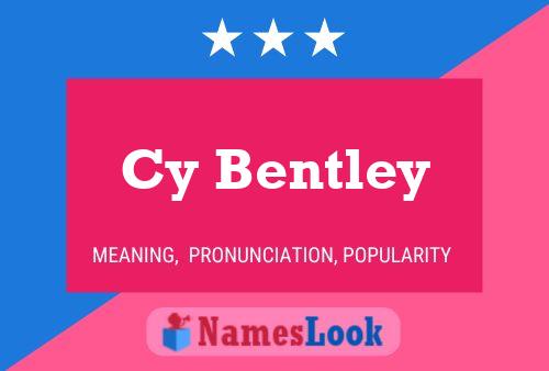 Cy Bentley Name Poster