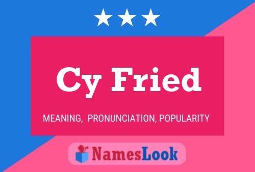 Cy Fried Name Poster