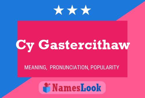 Cy Gastercithaw Name Poster