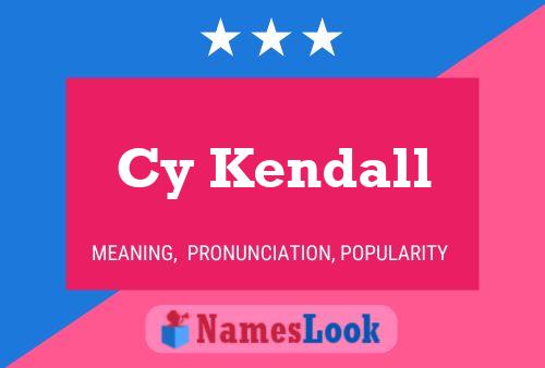 Cy Kendall Name Poster