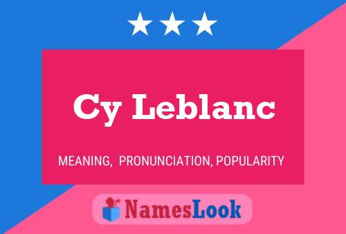 Cy Leblanc Name Poster