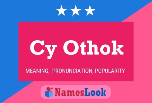 Cy Othok Name Poster