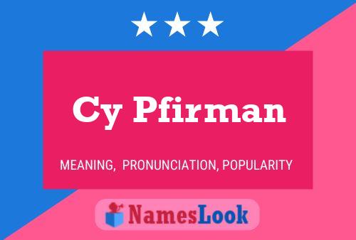 Cy Pfirman Name Poster