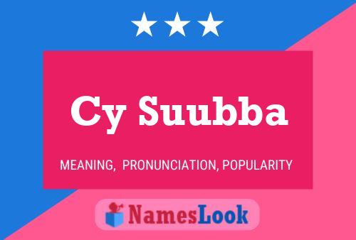 Cy Suubba Name Poster