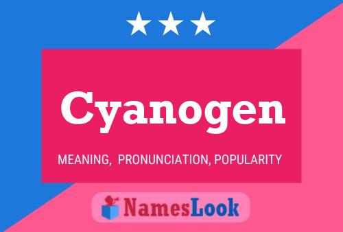 Cyanogen Name Poster