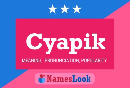 Cyapik Name Poster