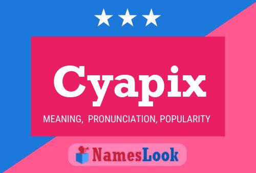 Cyapix Name Poster