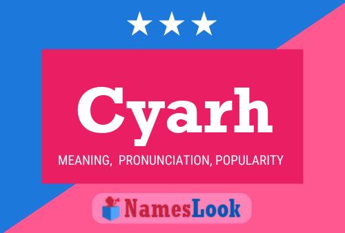 Cyarh Name Poster