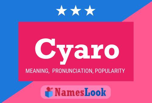 Cyaro Name Poster