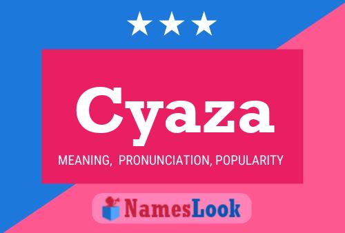 Cyaza Name Poster