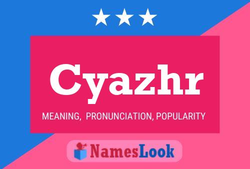 Cyazhr Name Poster