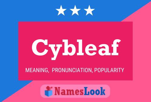 Cybleaf Name Poster