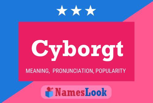 Cyborgt Name Poster