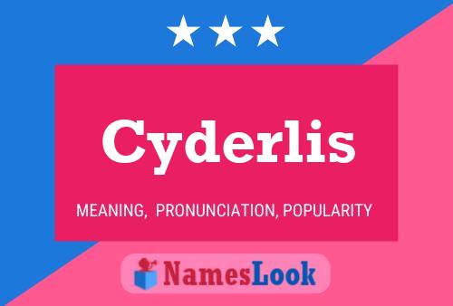 Cyderlis Name Poster