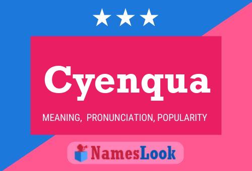 Cyenqua Name Poster