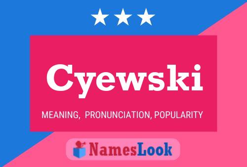 Cyewski Name Poster