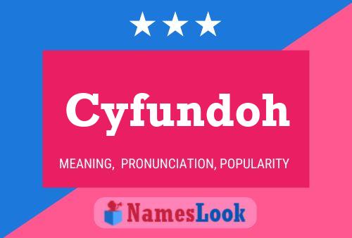 Cyfundoh Name Poster