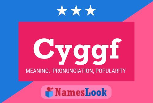 Cyggf Name Poster