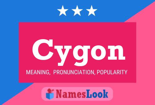 Cygon Name Poster