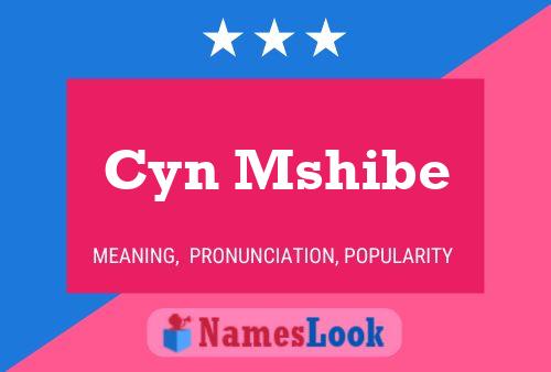 Cyn Mshibe Name Poster