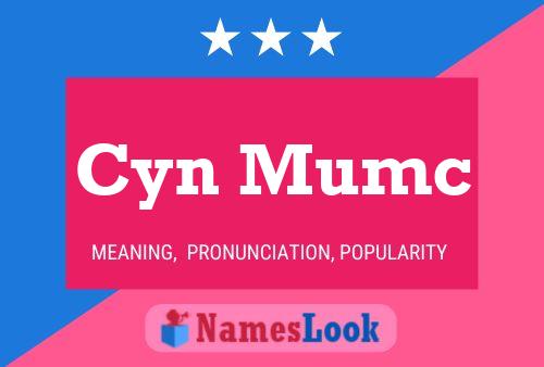 Cyn Mumc Name Poster