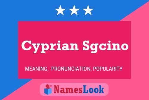 Cyprian Sgcino Name Poster