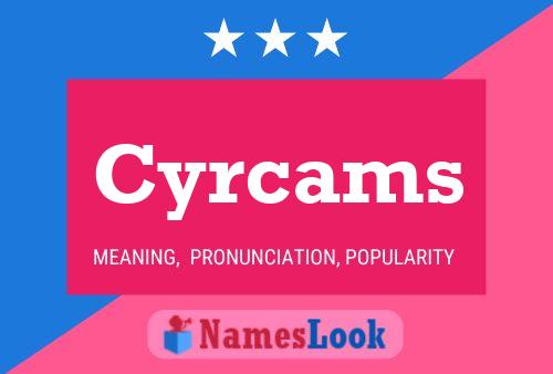 Cyrcams Name Poster