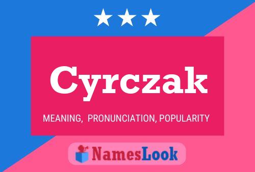 Cyrczak Name Poster