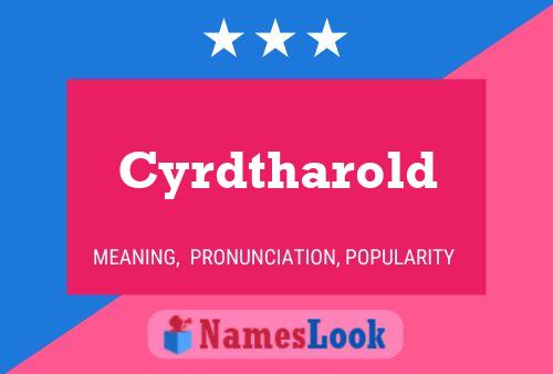 Cyrdtharold Name Poster