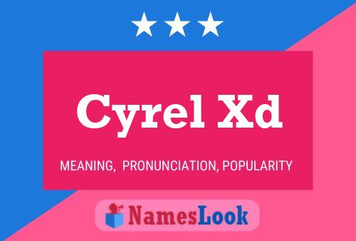 Cyrel Xd Name Poster