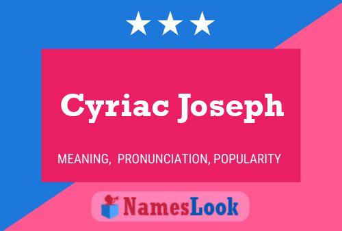 Cyriac Joseph Name Poster