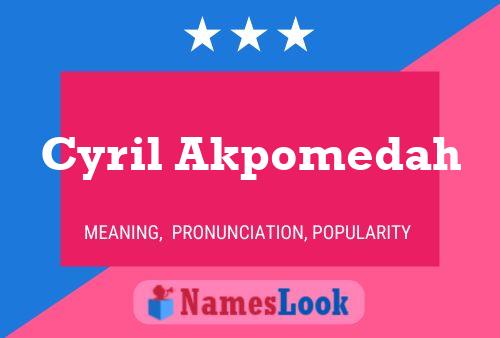 Cyril Akpomedah Name Poster