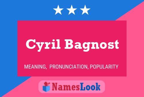 Cyril Bagnost Name Poster