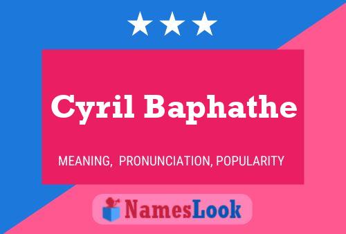 Cyril Baphathe Name Poster