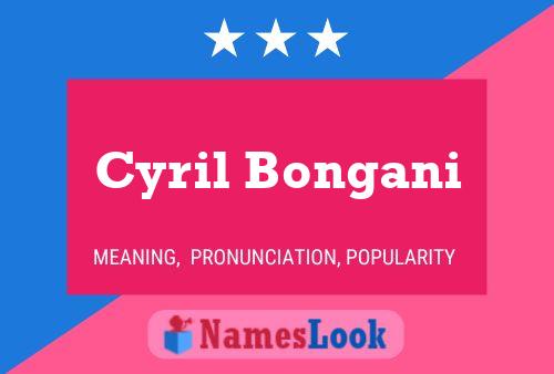 Cyril Bongani Name Poster