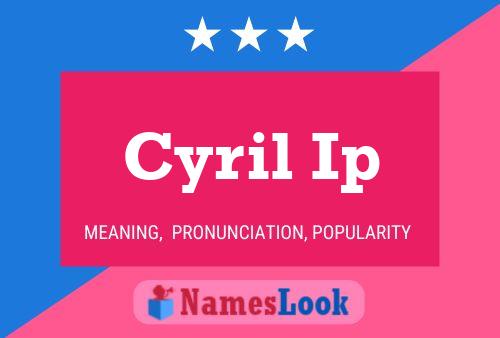 Cyril Ip Name Poster