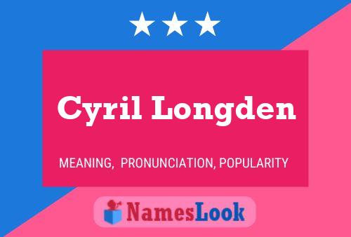 Cyril Longden Name Poster