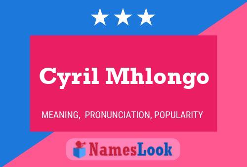 Cyril Mhlongo Name Poster