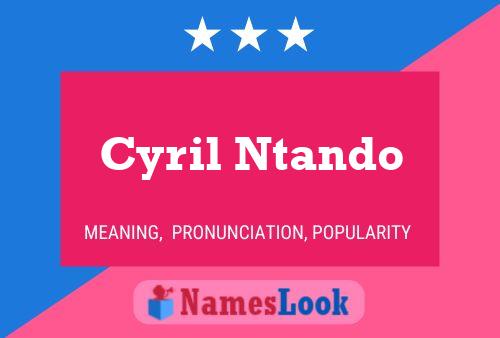 Cyril Ntando Name Poster