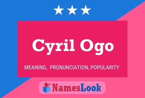 Cyril Ogo Name Poster