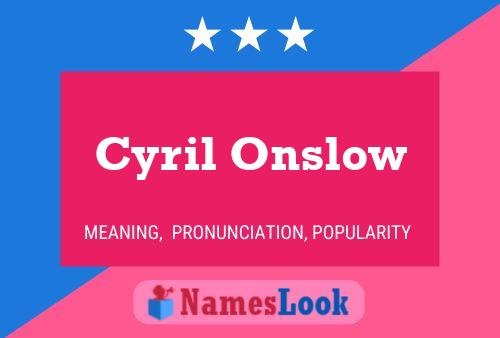 Cyril Onslow Name Poster