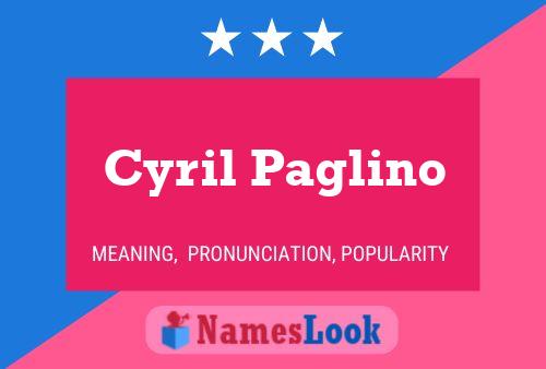 Cyril Paglino Name Poster