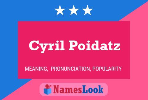 Cyril Poidatz Name Poster