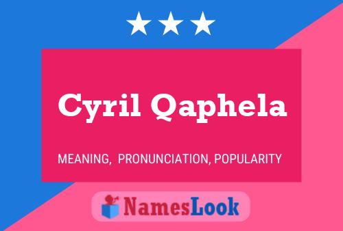 Cyril Qaphela Name Poster