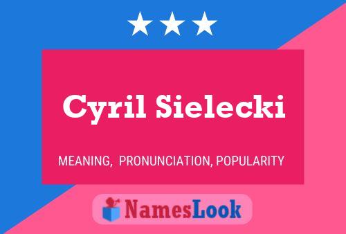 Cyril Sielecki Name Poster