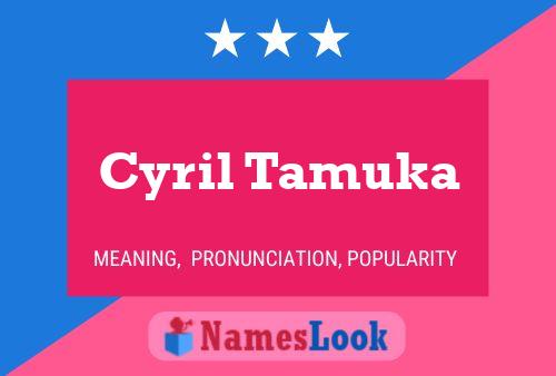 Cyril Tamuka Name Poster